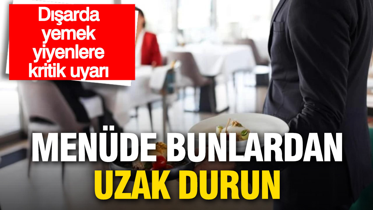 Dışarıda Yemek Yerken Dikkat Edilmesi Gerekenler: Menülerde Kaçınılması Gereken Unsurlar